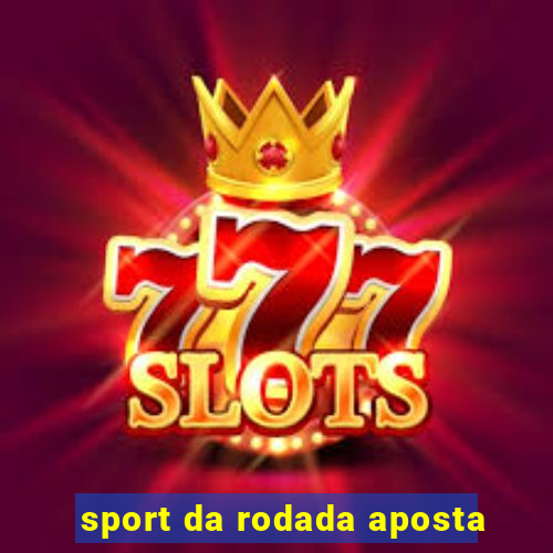 sport da rodada aposta